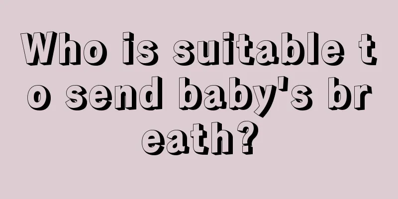 Who is suitable to send baby's breath?