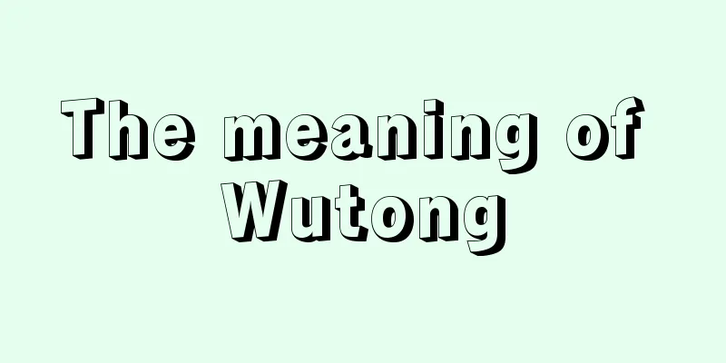 The meaning of Wutong