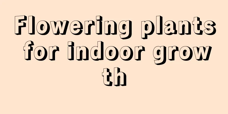 Flowering plants for indoor growth