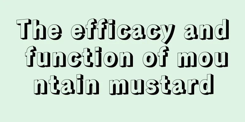 The efficacy and function of mountain mustard