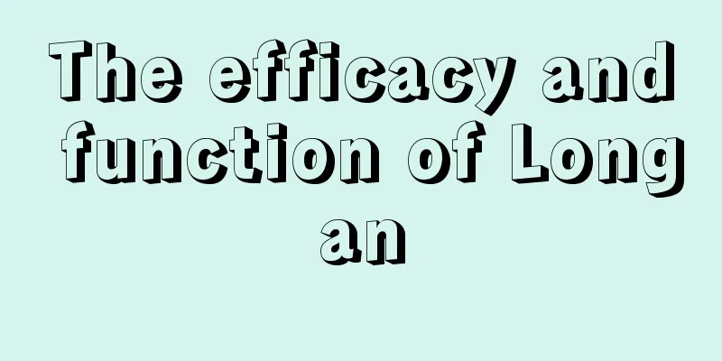 The efficacy and function of Longan