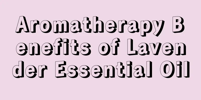 Aromatherapy Benefits of Lavender Essential Oil