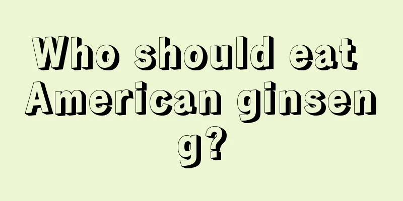 Who should eat American ginseng?