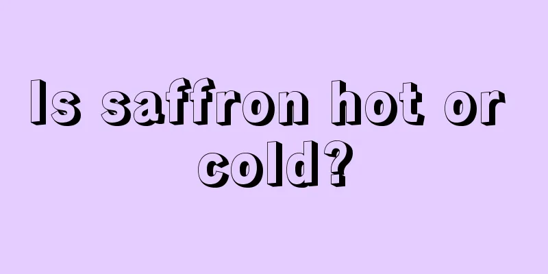 Is saffron hot or cold?