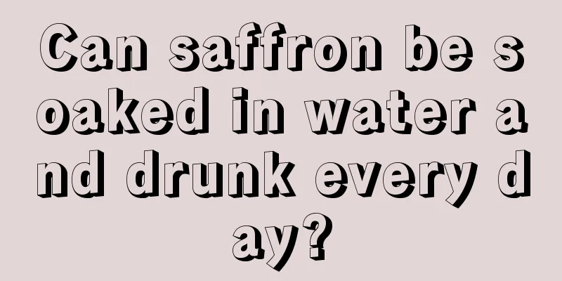 Can saffron be soaked in water and drunk every day?