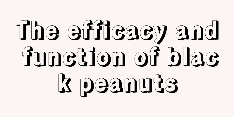 The efficacy and function of black peanuts