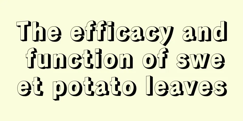 The efficacy and function of sweet potato leaves