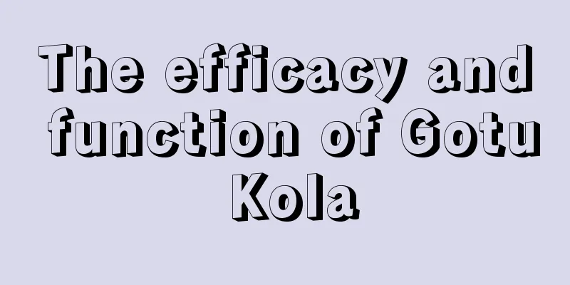 The efficacy and function of Gotu Kola