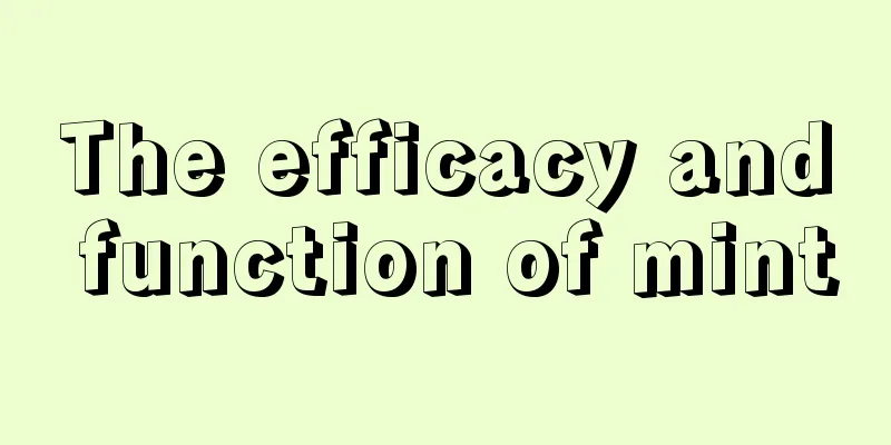 The efficacy and function of mint