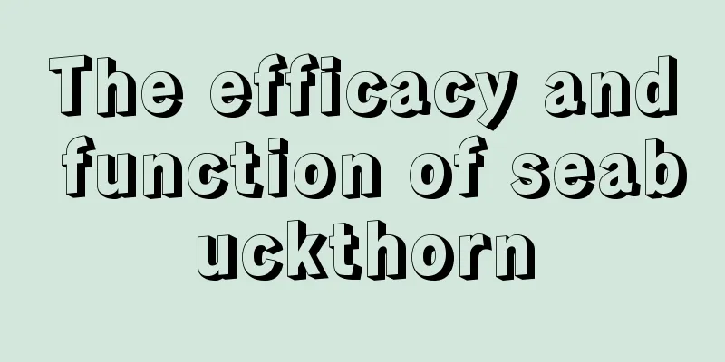 The efficacy and function of seabuckthorn