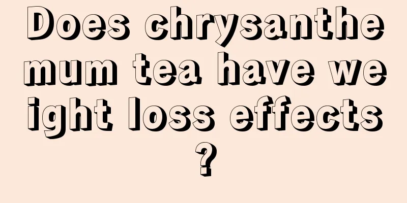 Does chrysanthemum tea have weight loss effects?