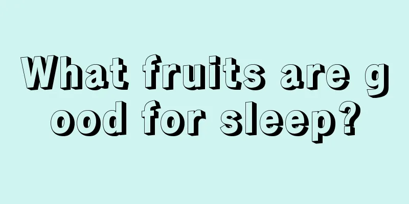 What fruits are good for sleep?