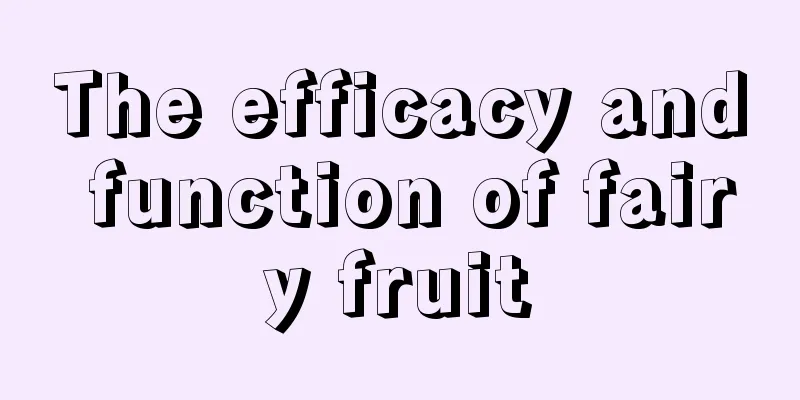 The efficacy and function of fairy fruit