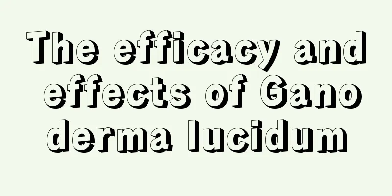 The efficacy and effects of Ganoderma lucidum