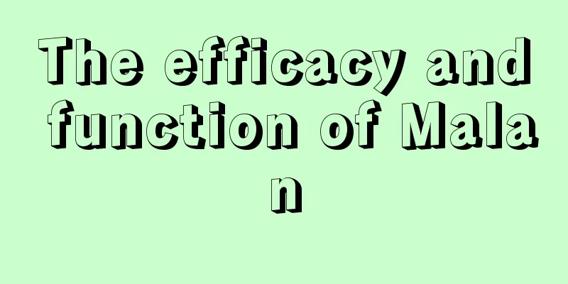 The efficacy and function of Malan