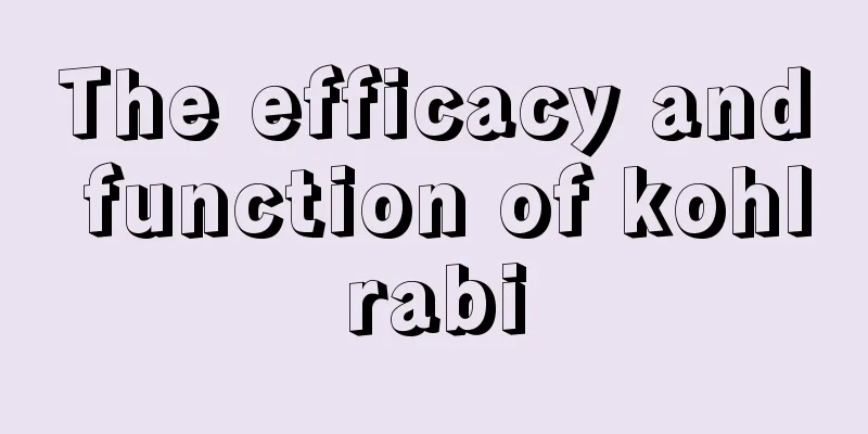 The efficacy and function of kohlrabi