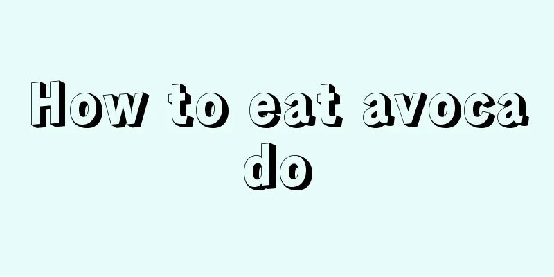 How to eat avocado