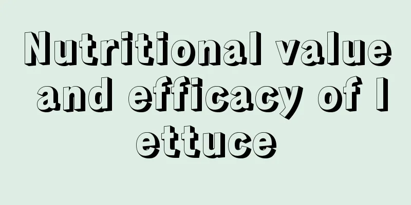 Nutritional value and efficacy of lettuce