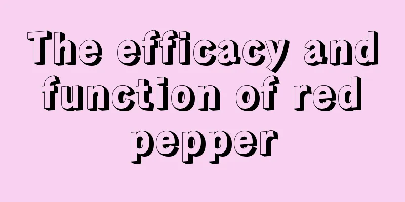 The efficacy and function of red pepper