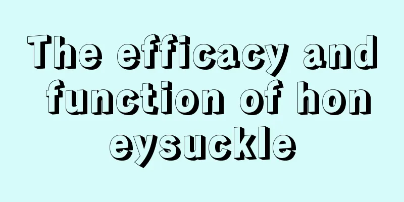 The efficacy and function of honeysuckle