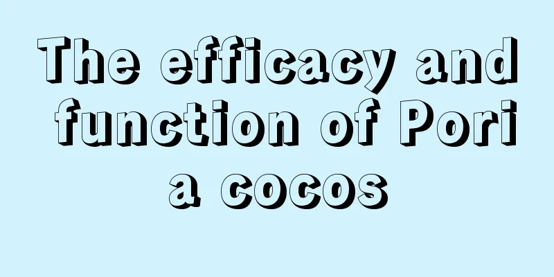 The efficacy and function of Poria cocos