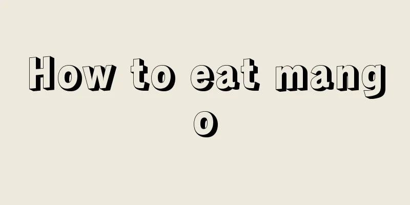 How to eat mango