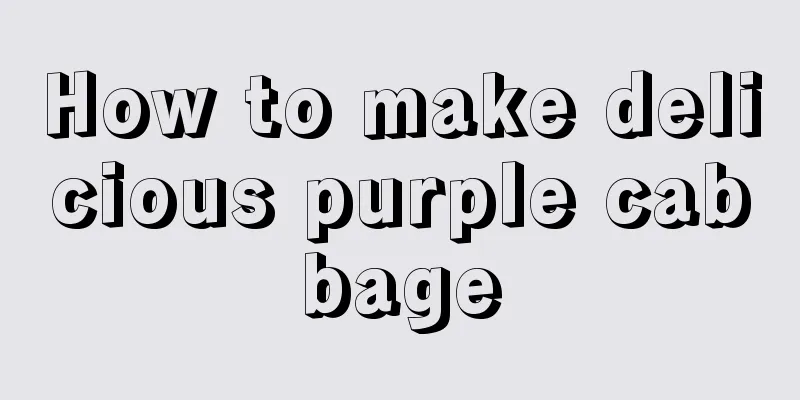 How to make delicious purple cabbage