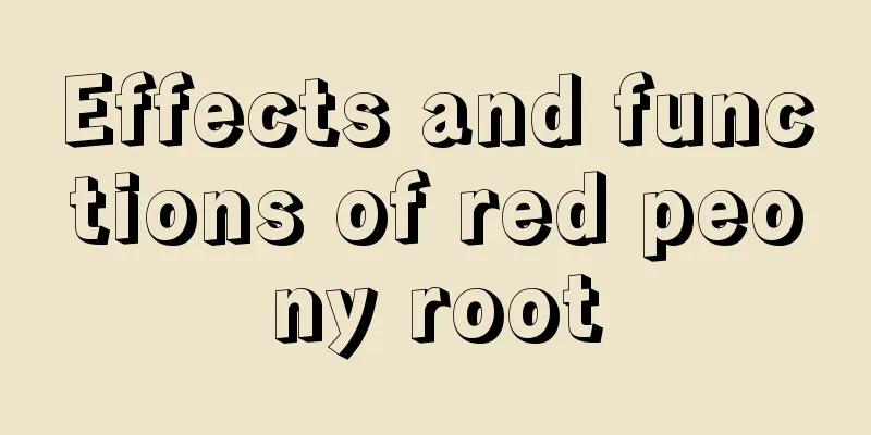 Effects and functions of red peony root