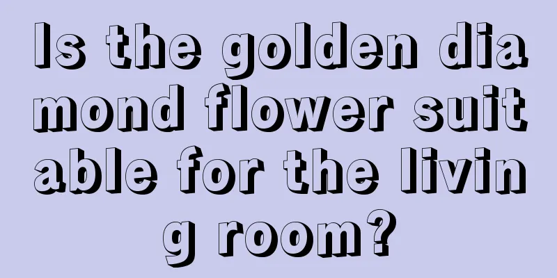 Is the golden diamond flower suitable for the living room?