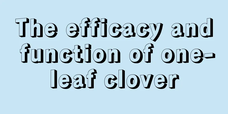 The efficacy and function of one-leaf clover