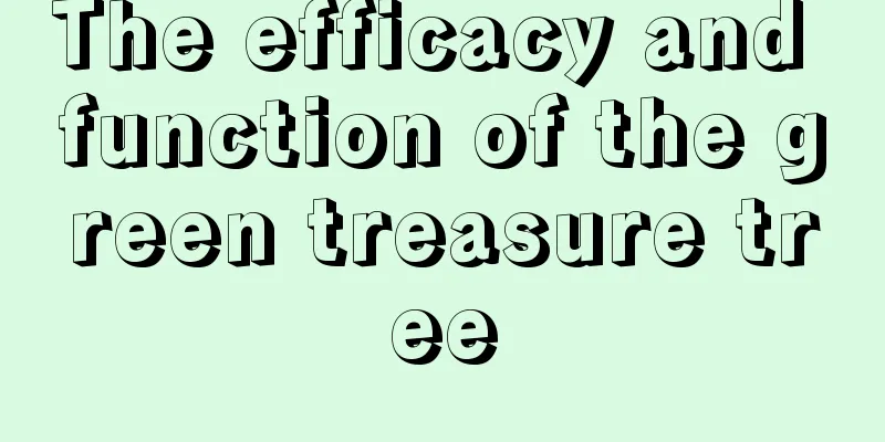 The efficacy and function of the green treasure tree