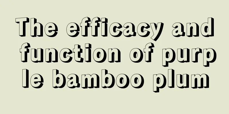 The efficacy and function of purple bamboo plum