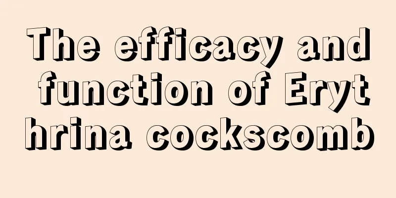 The efficacy and function of Erythrina cockscomb