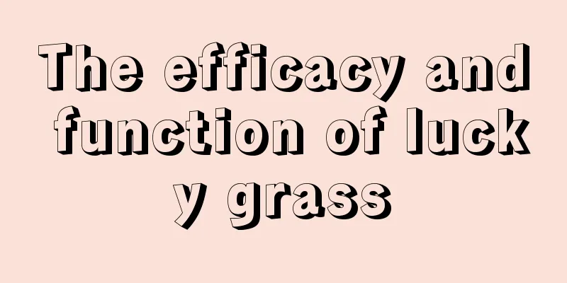 The efficacy and function of lucky grass