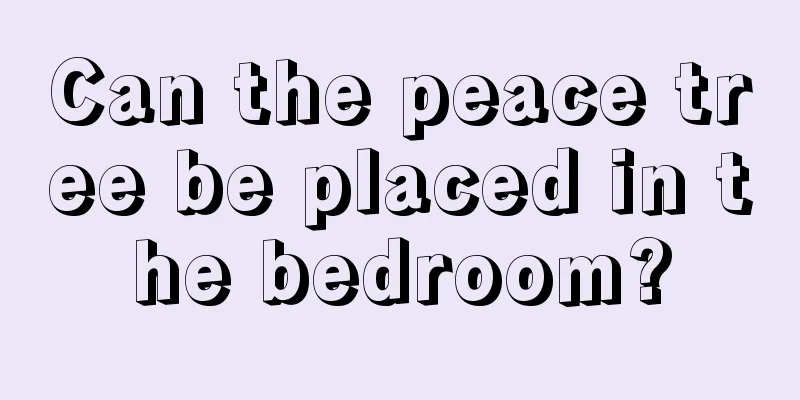 Can the peace tree be placed in the bedroom?