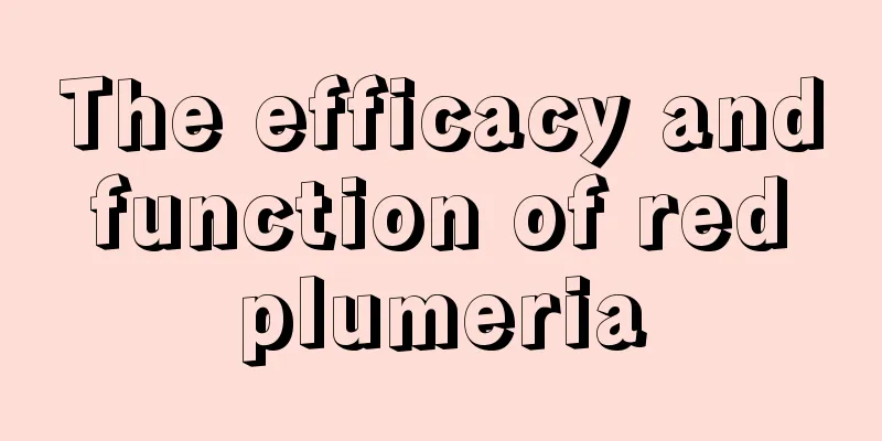 The efficacy and function of red plumeria