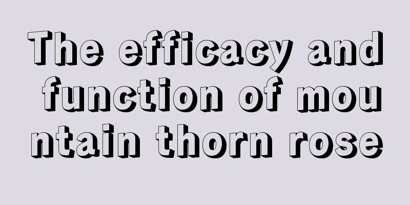 The efficacy and function of mountain thorn rose