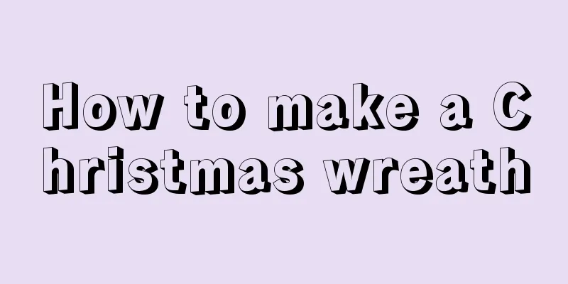 How to make a Christmas wreath