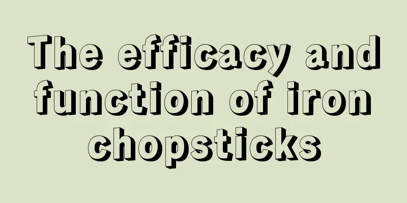 The efficacy and function of iron chopsticks