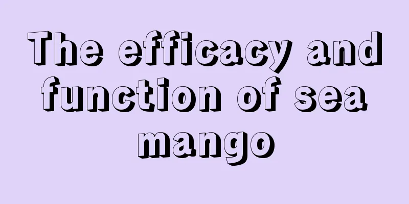 The efficacy and function of sea mango