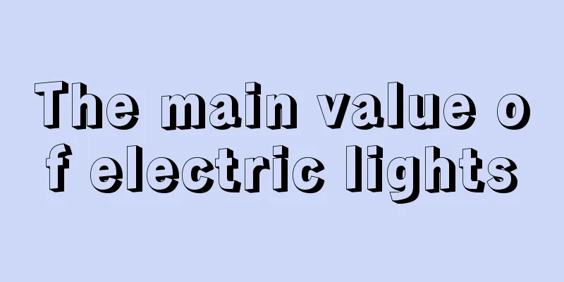 The main value of electric lights