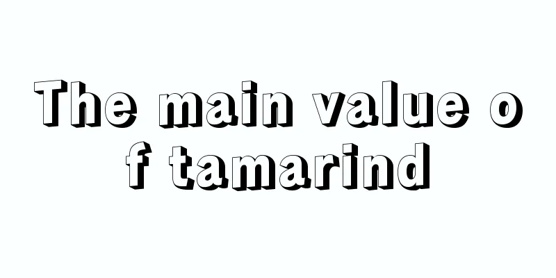 The main value of tamarind