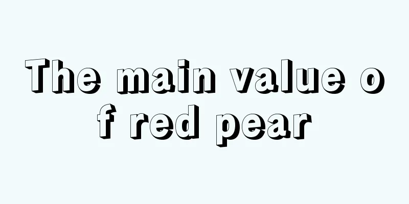 The main value of red pear