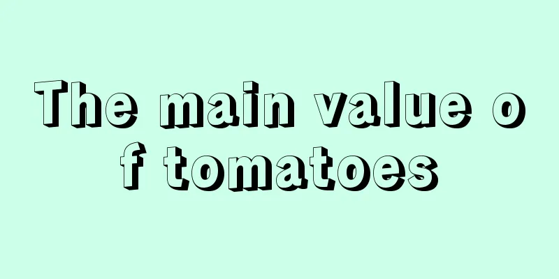 The main value of tomatoes