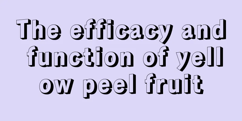 The efficacy and function of yellow peel fruit