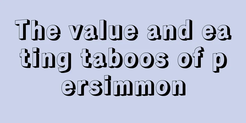 The value and eating taboos of persimmon