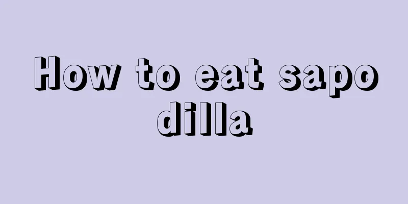 How to eat sapodilla