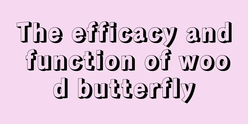 The efficacy and function of wood butterfly