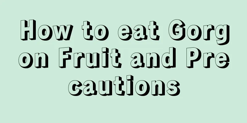 How to eat Gorgon Fruit and Precautions