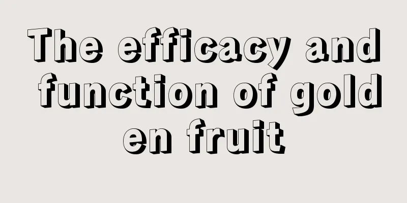 The efficacy and function of golden fruit